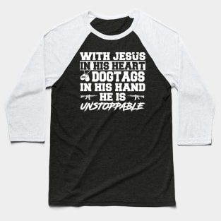 With Jesus In His Heart  Dogtags In His Hand T Shirt, Veteran Shirts, Gifts Ideas For Veteran Day Baseball T-Shirt